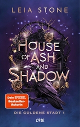 House of Ash and Shadow - Die goldene Stadt 1 - Leia Stone