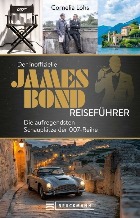 Der inoffizielle James Bond Reisef&uuml;hrer - Cornelia Lohs