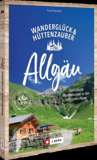 Wanderglück & Hüttenzauber Allgäu