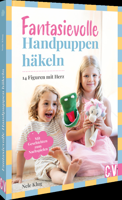Fantasievolle Handpuppen häkeln - Nele Klug