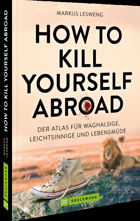 How to Kill Yourself Abroad - Markus Lesweng