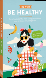 Be You – Be Healthy