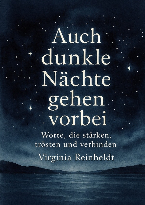 Auch dunkle N&auml;chte gehen vorbei - Virginia Reinheldt