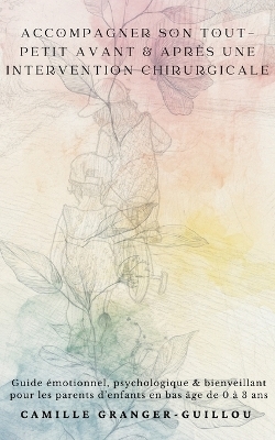Accompagner son tout-petit avant & après une intervention chirurgicale