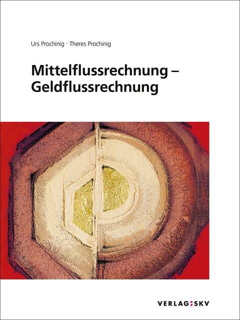 Mittelflussrechnung &ndash; Geldflussrechnung, Bundle - Urs Prochinig, Theres Prochinig