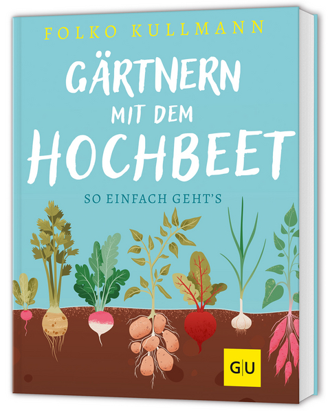 Gärtnern mit dem Hochbeet - Folko Kullmann