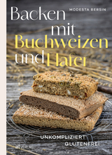 Backen mit Buchweizen und Hafer - Modesta Bersin