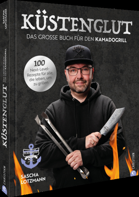 Küstenglut: Das gro&szlig;e Buch f&uuml;r den Kamadogrill - Sascha Lotzmann