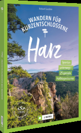 Wandern für Kurzentschlossene Harz - Goedeke, Richard