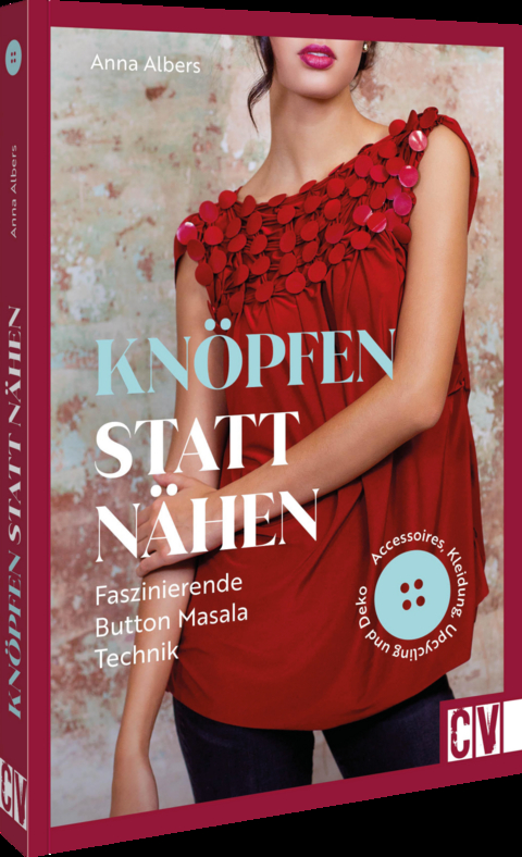 Knöpfen statt nähen: Faszinierende Button Masala Technik - Anna Albers