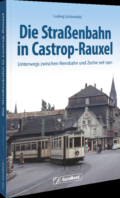 Die Straßenbahn in Castrop-Rauxel - Ludwig Schönefeld