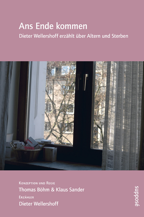 Ans Ende kommen - Dieter Wellershoff, Klaus Sander, Thomas B&ouml;hm
