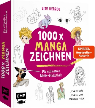 Die ultimative Motiv-Bibliothek – 1000 x Manga zeichnen