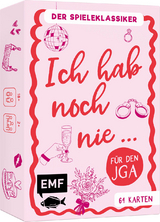 Kartenspiel: Ich hab noch nie ... &ndash; f&uuml;r den Junggesellinnenabschied