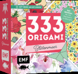 333 Origami &ndash; Bl&uuml;tenmeer &ndash; Florales Faltvergn&uuml;gen f&uuml;r Blumen-Fans