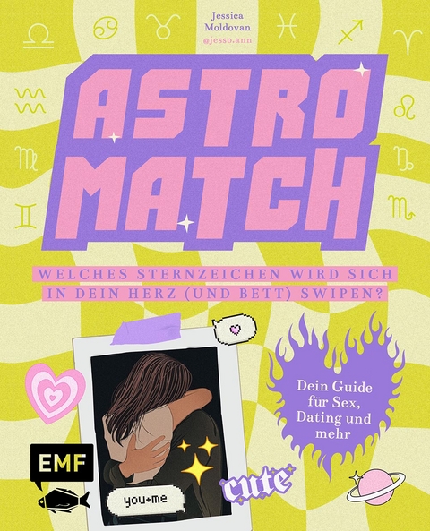 Astro Match – Welches Sternzeichen wird sich in dein Herz (und Bett) swipen? - Jessica Moldovan