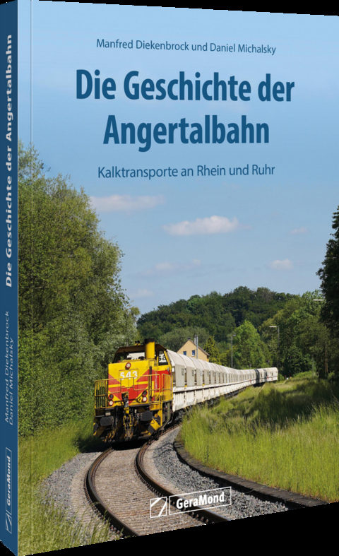 Die Geschichte der Angertalbahn - Daniel Michalsky, Manfred Diekenbrock