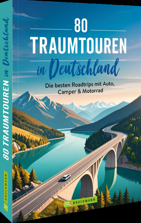80 Traumtouren in Deutschland - Sabine Durdel-Hoffmann, Jochen Müssig, Eugen E. Hüsler, Thomas Winzker, Udo Haafke, Ellen Astor, Heidrun Kiegel, Dörte Saße, Miriam Eckert, Peter Göbel, Monika Baumüller
