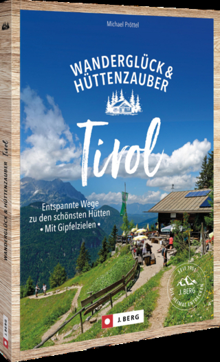 Wanderglück & Hüttenzauber Tirol