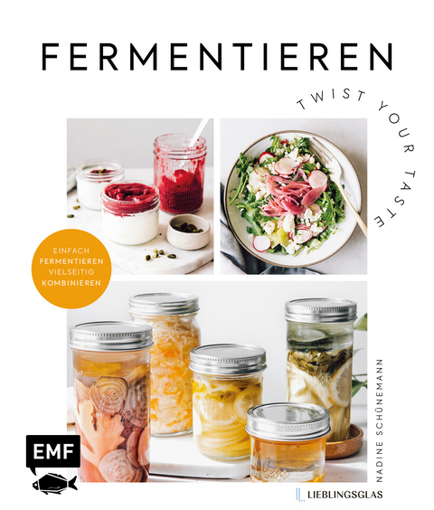 Fermentieren – Twist your Taste! - Nadine Schünemann