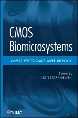 CMOS Bio–Microsystems: Where Electronics Meets Biology