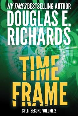 Time Frame (Split Second, Book 2) - Douglas E Richards