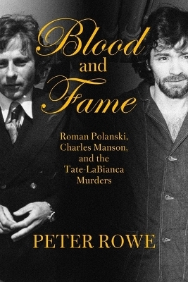 Blood and Fame - Peter Rowe