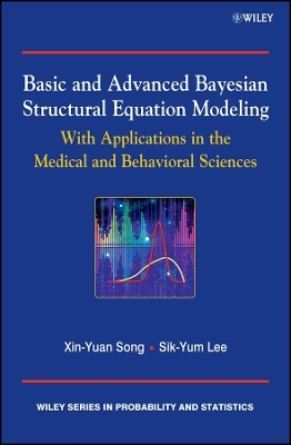 Basic and Advanced Structural Equation Modeling: With Applications in the Medical and Behavioral Sciences - XYX Song