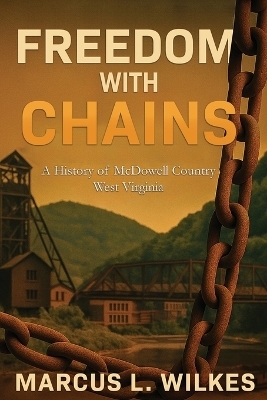 Freedom With Chains - Marcus L Wilkes