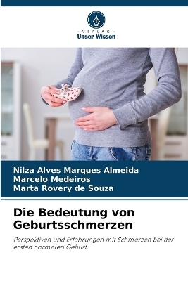 Die Bedeutung von Geburtsschmerzen - Nilza Alves Marques Almeida, Marcelo Medeiros, Marta Rovery de Souza