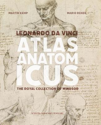 Leonardo da Vinci Atlas Anatomicus - Martin Kemp