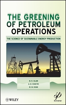 Greening of Petroleum Operations: The Science of Sustainable Energy Production