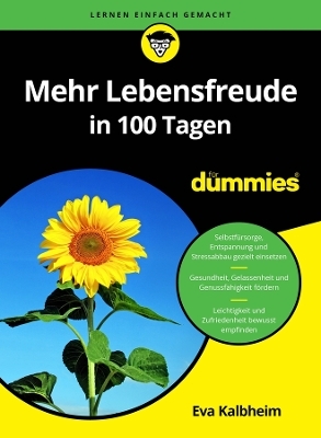 Mehr Lebensfreude in 100 Tagen für Dummies - Eva Kalbheim