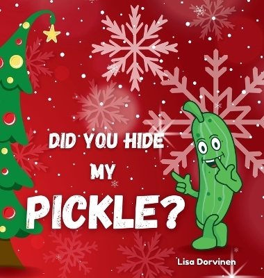 Did you hide my pickle? - Lisa Dorvinen