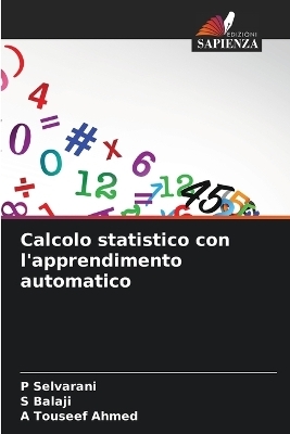 Calcolo statistico con l'apprendimento automatico - P Selvarani, S Balaji, A Touseef Ahmed