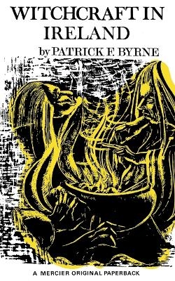 Witchcraft in Ireland - Patrick F Byrne