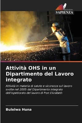 Attivit&agrave; OHS in un Dipartimento del Lavoro integrato - Bulelwa Huna