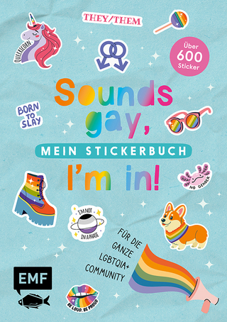 Sounds gay, I'm in! – Mein Stickerbuch: Für die ganze LGBTQIA+ Community