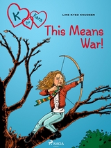 K for Kara 6 - This Means War! -  Line Kyed Knudsen