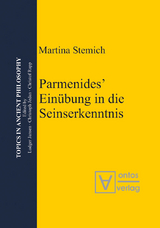 Parmenides&rsquo; Ein&uuml;bung in die Seinserkenntnis - Martina Stemich Huber