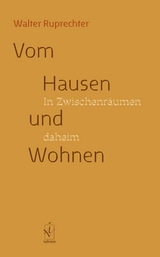 Vom Hausen und Wohnen - Walter Ruprechter