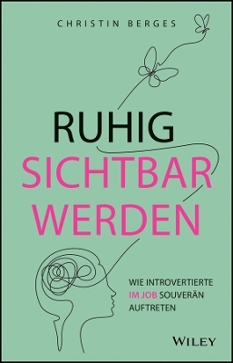 Ruhig sichtbar werden - Christin Berges