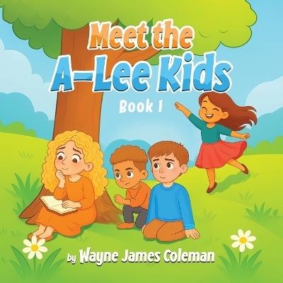 Meet The A-Lee Kids - Wayne James Coleman