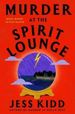 Murder at the Spirit Lounge - Jess Kidd