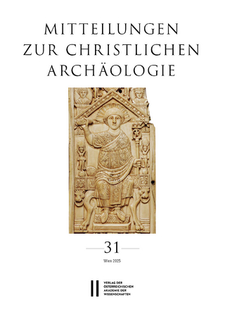 Mitteilungen zur Christlichen Archäologie, Band 31 (2025)