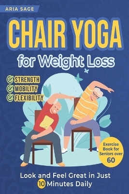 Chair Yoga for Weight Loss - Aria Sage