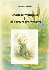 Knack der Waldgeist & Das Fl&uuml;stern des Wassers - Jan-Eric Dre&szlig;ler
