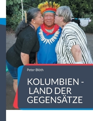 Kolumbien - Land der Gegensätze