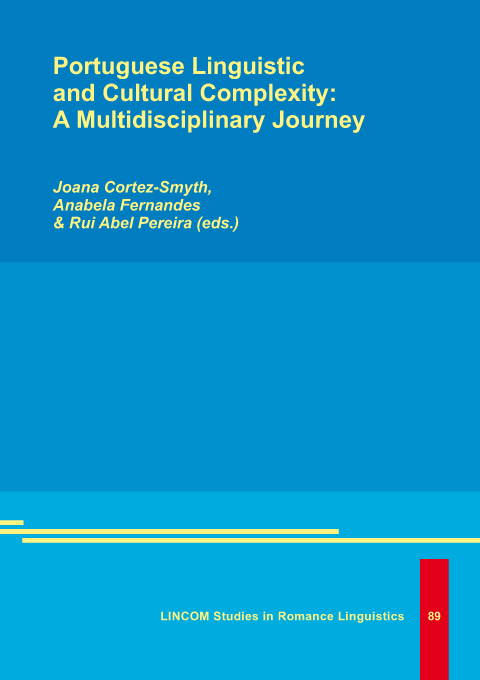 Portuguese Linguistic and Cultural Complexity: A Multidisciplinary Journey - Joana Cortez-Smyth, Anabela Fernandes, Rui Abel Pereira