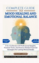 COMPLETE GUIDE TO MOOD HEALING AND EMOTIONAL BALANCE - Evelyn T. Avery